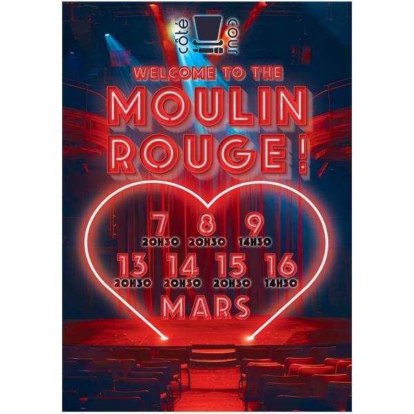 NOUVELLE COMÉDIE MUSICALE DE CÔTÉ COUR MARS 2025 : WELCOME TO THE MOULIN ROUGE !