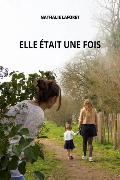  « Elle était une fois »  le nouveau roman de Nathalie Laforet ! 